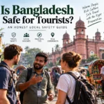 Is Bangladesh safe for tourists
